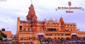 Krishna Janambhoomi: The Sacred Birthplace of Lord Krishna and Its Historical Significance